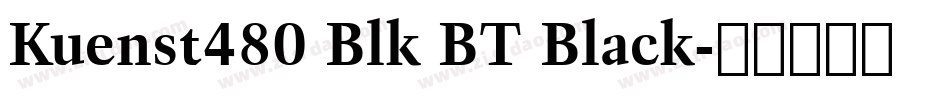 Kuenst480 Blk BT Black字体转换
